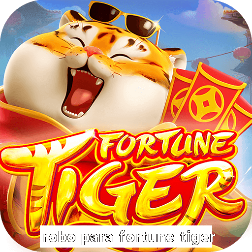 robo para fortune tiger